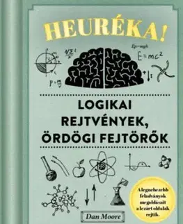 Heuréka! - Logikai rejtvények, ördögi fejtörők - Dan Moore