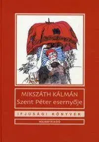 Szent Péter esernyője - Kálman Mikszáth