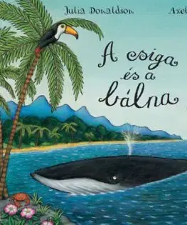 A csiga és a bálna - Julia Donaldson