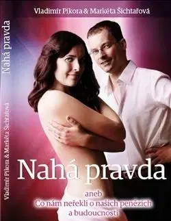 Nahá pravda - Markéta Šichtařová, Vladimír Pikora