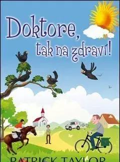 Doktore, tak na zdraví! - Patrick Taylor