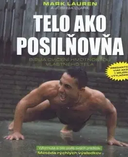 Telo ako posilňovňa 2. vydanie - Mark Lauren, Joshua Clark