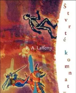 Štvrté komnaty - R.A. Lafferty