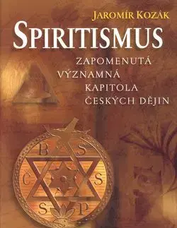 Spiritismus - Jaromír Kozák