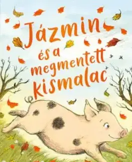 Jázmin és a megmentett kismalac - Helen Peters