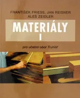 Materiály I Pro učební obor truhlářství - František Friess