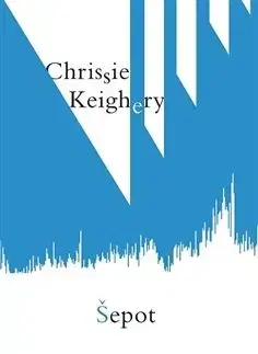 Šepot - Chrissie Keighery