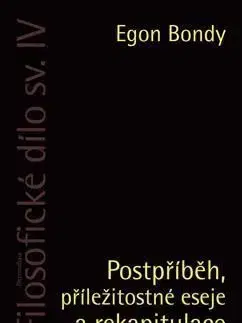 Postpříběh, příležitostné eseje a rekapitulace - Egon Bondy