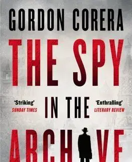 The Spy in the Archive - Gordon Corera