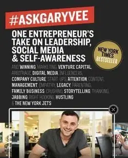 Ask Gary Vee One Entrepreneur's Take on Leadership, Social Media, and Self-Awareness - Gary Vaynerchuk