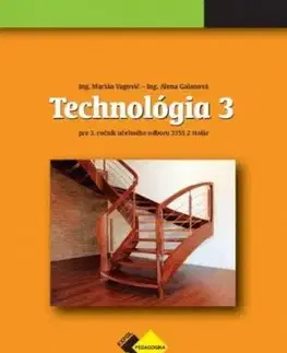 Technológia III pre 3. ročník - stolár - Alena Galanová, Marián Vagovič
