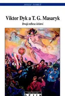 Viktor Dyk a T.G.Masaryk - Josef Tomeš