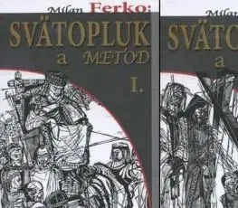 Svätopluk a Metod I. a II. - Milan Ferko