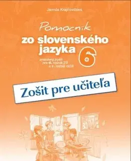 Pomocník SJ - 6 ZŠ a 1 GOŠ Zošit pre učiteľa - Jarmila Krajčovičová