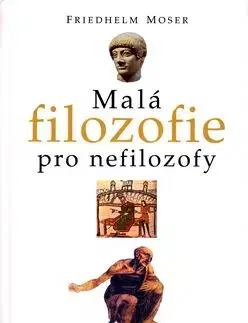Malá filozofie pro nefilozofy - Erwin Moser