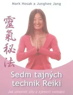 Sedm tajných technik Reiki - Mark Hosak