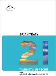 21 tajemství úspěchu - Brian Tracy