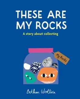 These Are My Rocks - Bethan Woollvin