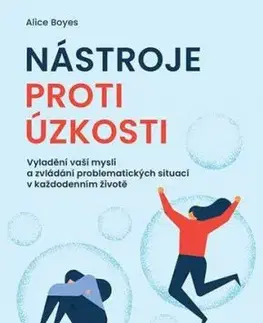 Nástroje proti úzkosti - Alice Boyes