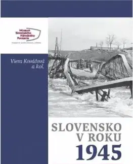 Slovensko v roku 1945 (Oslobodenie Slovenska 1944-1945) - Viera Kováčová