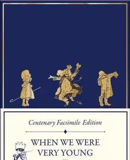 Centenary Facsimile Edition: When We Were Very Young - A. A. Milne