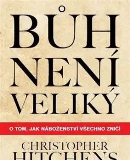 Bůh není veliký - Christopher Hitchens