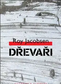 Dřevaři - Roy Jacobsen