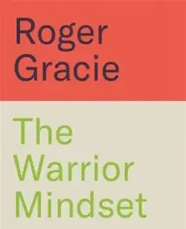 The Warrior Mindset - Roger Gracie
