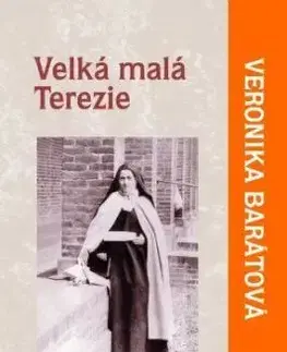 Velká malá Terezie, 2.vydání - Veronika Katarína Barátová