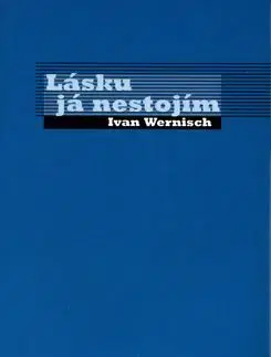 Lásku já nestojím - Ivan Wernisch