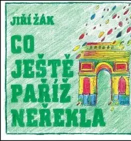 Co ještě Paříž neřekla - Jiří Žák