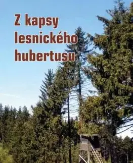Z kapsy lesnického hubertusu - Pavel Sztwiertnia