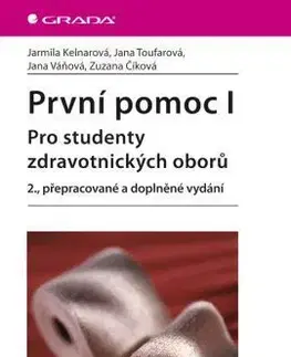 První pomoc I. - 2. vydání - Jarmila Kelnarová, Jana Toufarová, Jana Váňová, Zuzana Číková