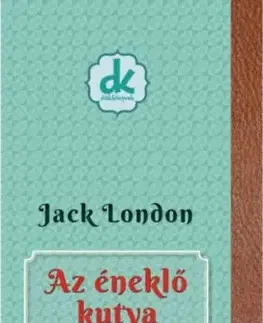 Az éneklő kutya - Jack London