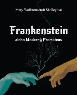 Frankenstein alebo Moderný Prometeus - Mary W. Shelleyová