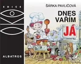 Dnes vařím já - Šárka Pavličová