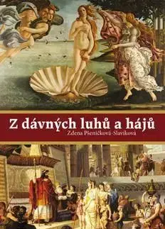 Z dávných luhů a hájů - Zdena Pšeničková -Slavíková