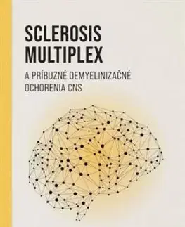 Sclerosis multiplex a príbuzné demyelinizačné ochorenia CNS - Darina Slezáková