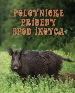 Poľovnícke príbehy spod Inovca - 1.diel - Igor Vojta