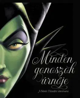 Minden gonoszok úrnője - A sötét tündér története - Serena Valentino