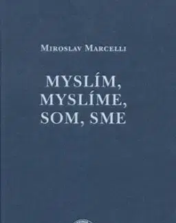 Myslím, myslíme, som, sme - Miroslav Marcelli
