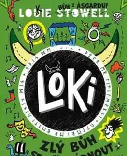 Loki 3: Zlý bůh se učí vládnout světu - Louie Stowell, Eva Kadlecová