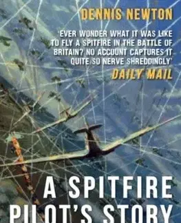 A Spitfire Pilot's Story - Dennis Newton