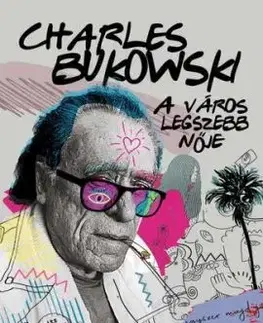 A város legszebb nője - Charles Bukowski