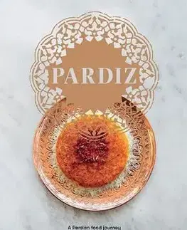 Pardiz - A Persian Food Journey - Manuela Darling-Gansser