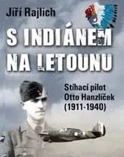 S Indiánem na letounu - Jiří Rajlich