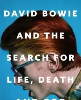 David Bowie and the Search for Life, Death and God - Peter Ormerod
