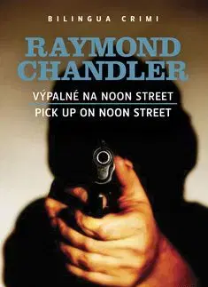 Výpalné na Noon Street / Pick Up on Noon Street - Raymond Chandler