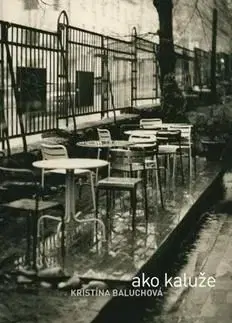 Ako kaluže - Kristína Baluchová
