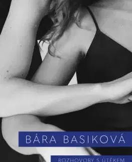 Rozhovory s útěkem - Bára Basiková
